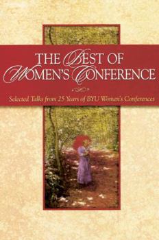 Hardcover The Best of Women's Conference: Selected Talks from 25 Years of Women's Conference Book