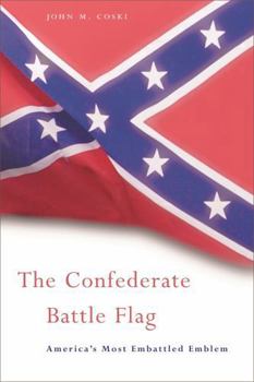 Paperback The Confederate Battle Flag: America's Most Embattled Emblem Book