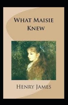 Paperback What Maisie Knew Illustrated Book