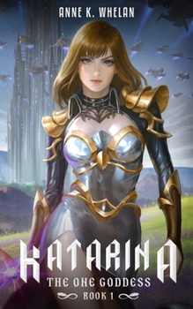 Paperback Katarina: The One Goddess (Book 1) Book