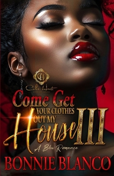 Paperback Come Get Your Clothes Out My House 3: A BBW Romance: Finale Book