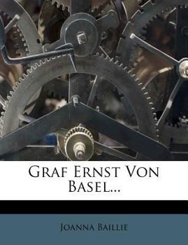 Graf Ernst von Basel. Ein Schauspiel in fünf Aufzügen.