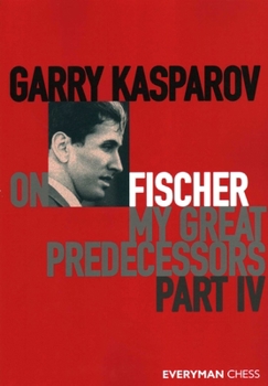 Paperback Garry Kasparov on Fischer - My Great Predecessors Part 4 Book