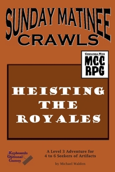 Paperback Sunday Matinee Crawls: Heisting the Royales Book