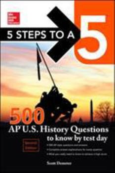 Paperback 5 Steps to a 5 500 AP Us History Questions to Know by Test Day, 2nd Edition Book