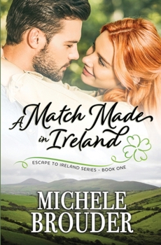 Paperback A Match Made in Ireland (Escape to Ireland, Book 1) Book