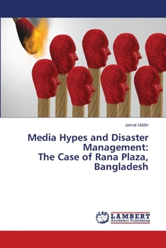 Paperback Media Hypes and Disaster Management: The Case of Rana Plaza, Bangladesh Book