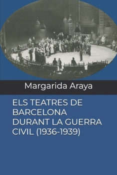 Paperback Els Teatres de Barcelona Durant La Guerra Civil (1936-1939) [Catalan] Book