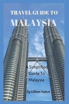 Paperback Travel Guide to Malaysia: A Simplified Guide To Malaysia Book