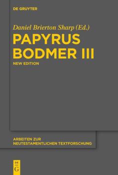Papyrus Bodmer III: An Early Coptic Version of the Gospel of John and Genesis 1-4:2 - Book  of the Corpus Scriptorum Christianorum Orientalium