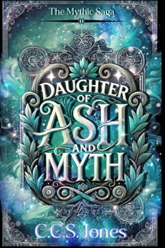 Daughter of Ash and Myth (Mythic Saga)