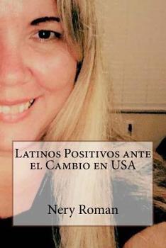 Paperback Latinos Positivos ante el Cambio en USA [Spanish] Book