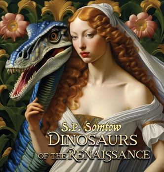 Dinosaurs of the Renaissance: Great Masterpieces of Art for children, grownups, and dinosaurs (Dinosaur Classics)