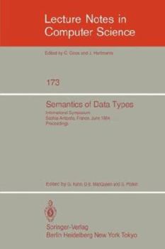 Paperback Semantics of Data Types: International Symposium Sophia-Antipolis, France, June 27-29, 1984. Proceedings Book