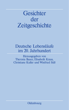 Paperback Gesichter Der Zeitgeschichte: Deutsche Lebensläufe Im 20. Jahrhundert [German] Book