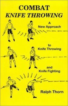 Paperback Combat Knife Throwing: A New Approach to Knife Throwing and Knife Fighting Book