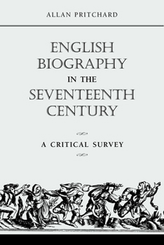 Paperback English Biography in the Seventeenth Century: A Critical Survey Book