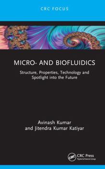 Hardcover Micro- And Biofluidics: Structure, Properties, Technology and Spotlight Into the Future Book