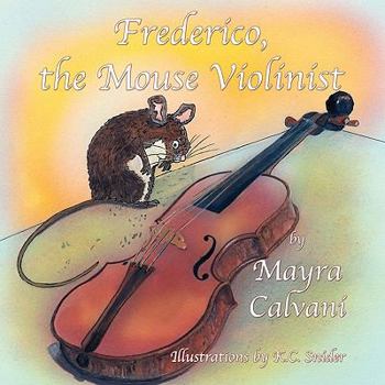 Frederico, the Mouse Violinist - Book  of the Violin Picture Book Trio