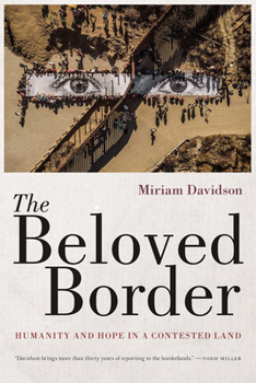 Paperback The Beloved Border: Humanity and Hope in a Contested Land Book