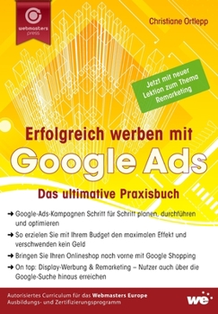 Paperback Erfolgreich werben mit Google Ads: Das ultimative Praxisbuch [German] Book