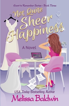 Not Quite Sheer Happiness - Book #3 of the Event to Remember