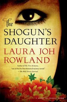 Hardcover The Shogun's Daughter: A Novel of Feudal Japan Book