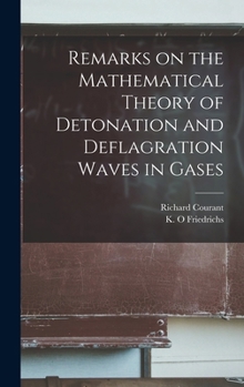 Hardcover Remarks on the Mathematical Theory of Detonation and Deflagration Waves in Gases Book