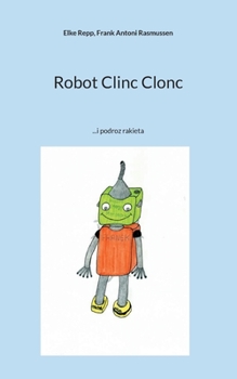 Paperback Robot Clinc Clonc: ...i podroz rakieta [Polish] Book