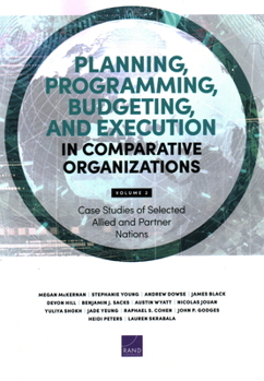 Paperback Planning, Programming, Budgeting, and Execution in Comparative Organizations: Case Studies of Selected Allied and Partner Nations, Volume 2 Book