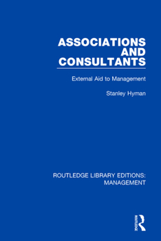 Paperback Associations and Consultants: External Aid to Management Book