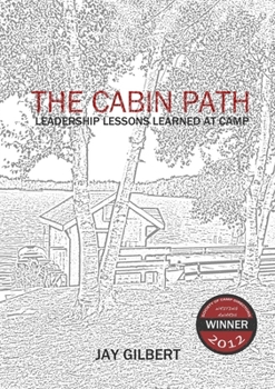 Paperback The Cabin Path: Leadership Lessons Learned At Camp Book