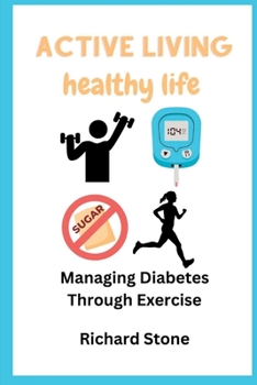 Paperback Active Living Healthy Life: Managing Diabetes through Exercise Book