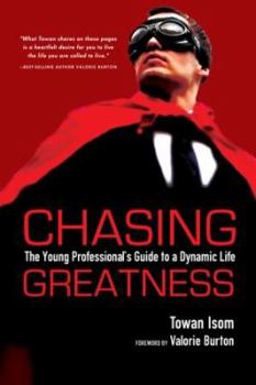 Paperback Chasing Greatness: The Young Professional's Guide to a Dynamic Life Book
