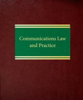 Loose Leaf Communications Law and Practice (Communications Law Series) Book