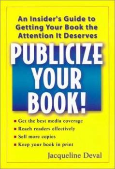 Paperback Publicize Your Book: An Insider's Guide to Getting Your Book the Attention It Deserves Book