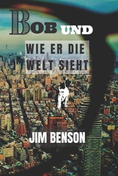 Paperback Bob Und Wie Er Die Welt Sieht [German] Book