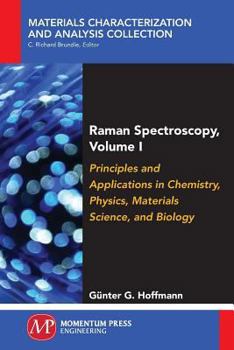 Paperback Raman Spectroscopy, Volume I: Principles and Applications in Chemistry, Physics, Materials Science, and Biology Book