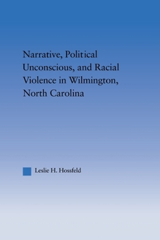 Narrative, Political Unconscious and Racial Violence in Wilmington, North Carolina