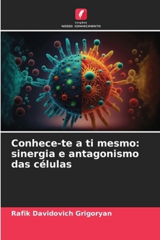 Paperback Conhece-te a ti mesmo: sinergia e antagonismo das células [Portuguese] Book