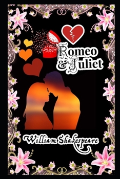 Paperback Romeo and Juliet By William Shakespeare (A Romantic Play) "The New Annotated Edition" Book