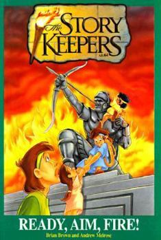 Ready, Aim, FIRE! - Book #4 of the Story Keepers