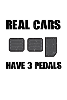 Paperback Real Cars Have 3 Pedals: 6x9 120 pages dot grid - Your personal Diary Book