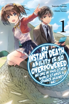 即死チートが最強すぎて、異世界のやつらがまるで相手にならないんですが。1 - Book #1 of the My Instant Death Ability is So Overpowered, No One in This Other World Stands a Chance Against Me! Light Novel