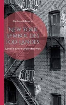 Paperback New York Symbol des Tod-Landes: Novelle einer sterbenden Welt [German] Book