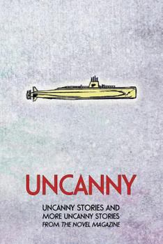 Uncanny: Uncanny Stories and More Uncanny Stories from the Novel Magazine