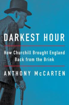 Hardcover Darkest Hour: How Churchill Brought England Back from the Brink Book