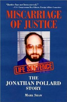 Hardcover Miscarriage of Justice: The Jonathan Pollard Story Book