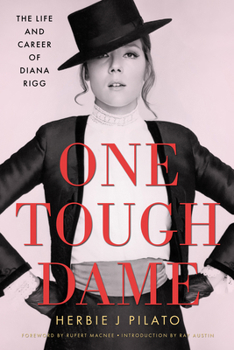 One Tough Dame: The Life and Career of Diana Rigg (Hollywood Legends Series)