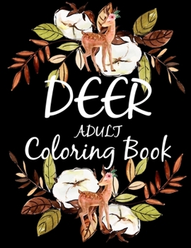 Paperback Deer Adult Coloring Book: Great coloring book with deer pictures, Perfect Adult Gifts For Deer Lover Book